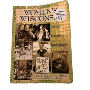 Women’s Wisconsin by Genevieve G. McBride Wisconsin Historical Soc. Press 2005